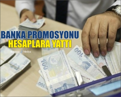 Banka promosyonu hesaplara yattı