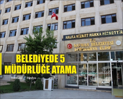 Belediyede 5 müdürlüğe atama
