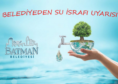 BELEDİYEDEN SU İSRAFI UYARISI
